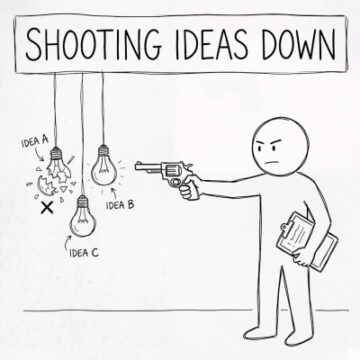 Shooting down ideas is not a skill