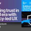 Building trust in the AI era with privacy-led UX